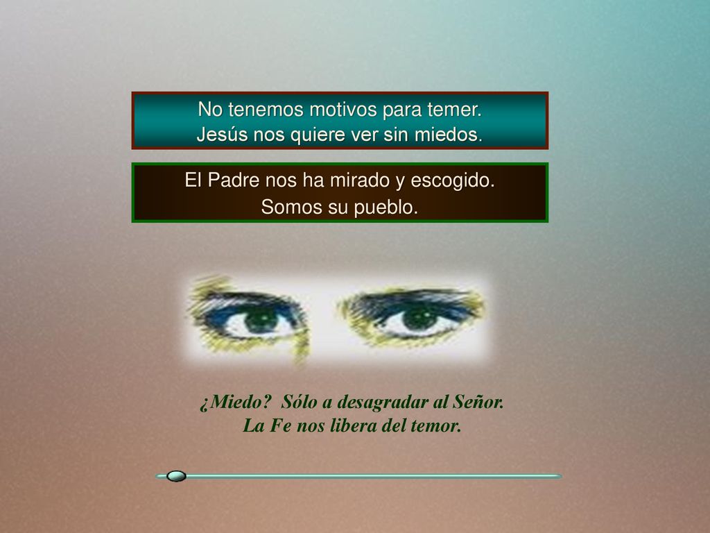 ¿Miedo Sólo a desagradar al Señor. La Fe nos libera del temor.