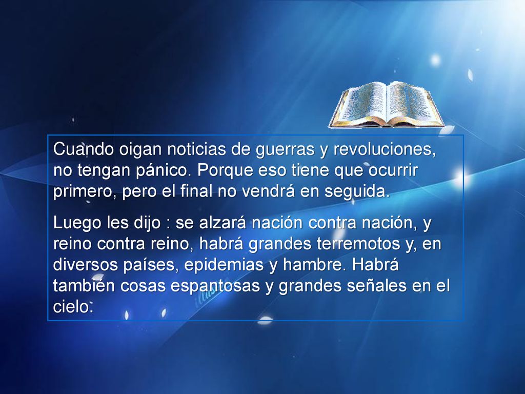 Cuando oigan noticias de guerras y revoluciones, no tengan pánico
