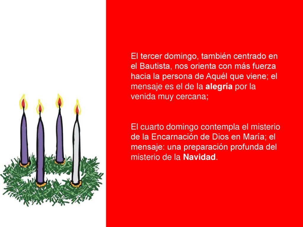 El tercer domingo, también centrado en el Bautista, nos orienta con más fuerza hacia la persona de Aquél que viene; el mensaje es el de la alegría por la venida muy cercana;