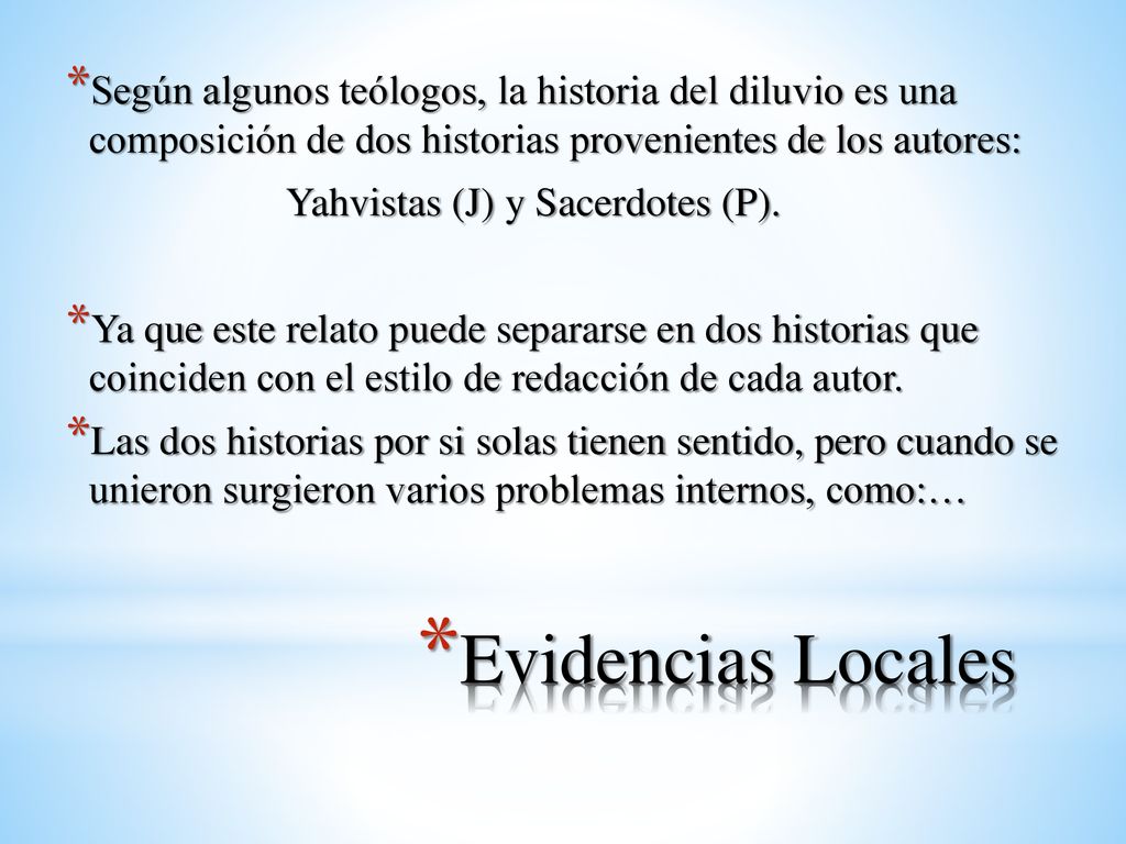 Según algunos teólogos, la historia del diluvio es una composición de dos historias provenientes de los autores: