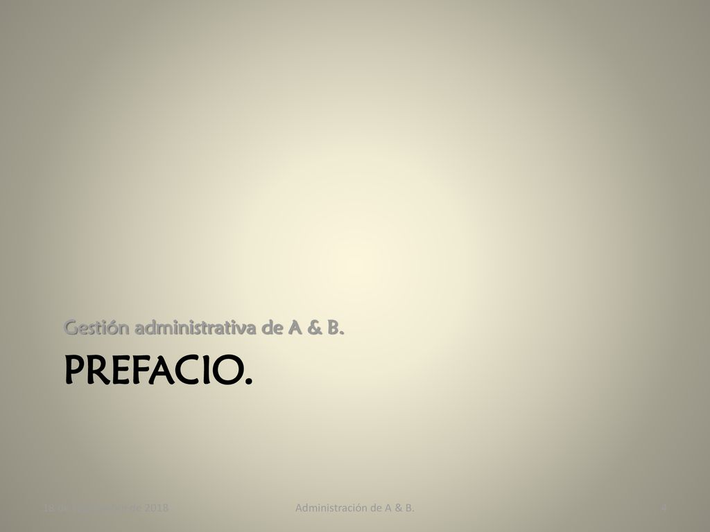 Prefacio. Gestión administrativa de A & B. 18 de septiembre de 2018