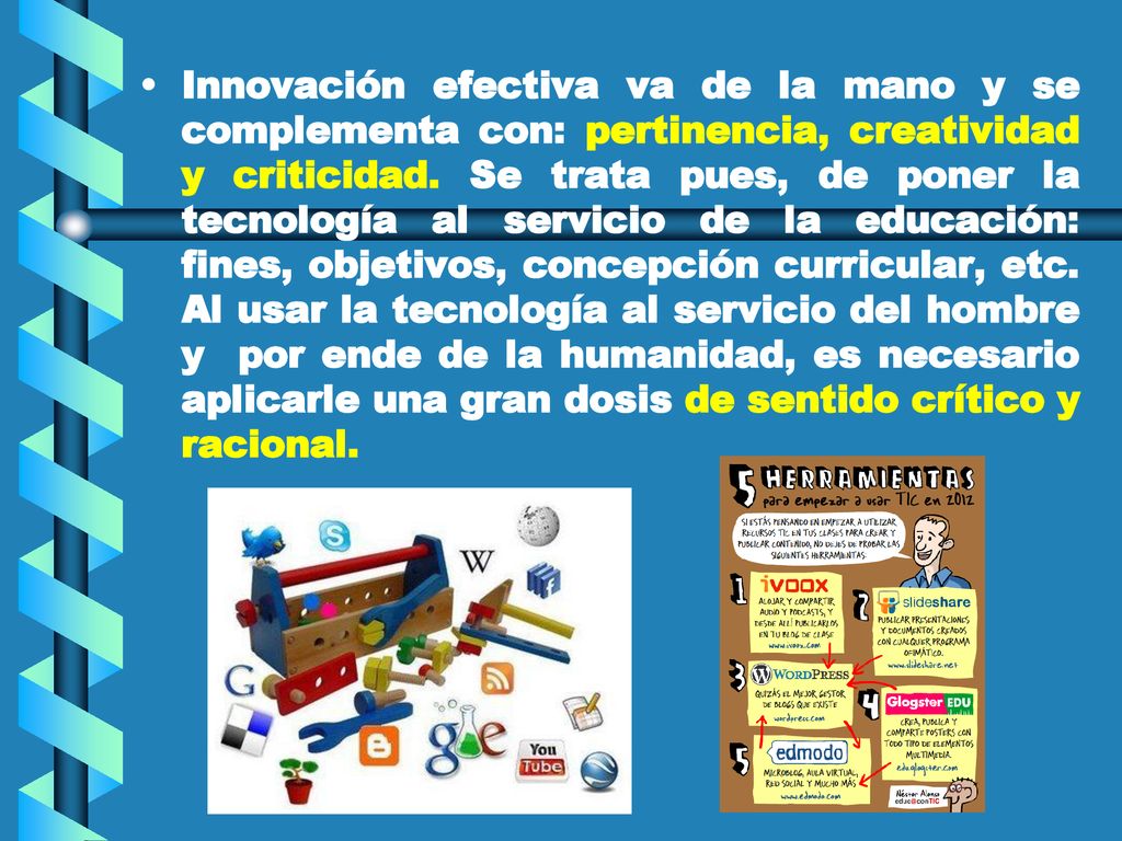 Innovación efectiva va de la mano y se complementa con: pertinencia, creatividad y criticidad.