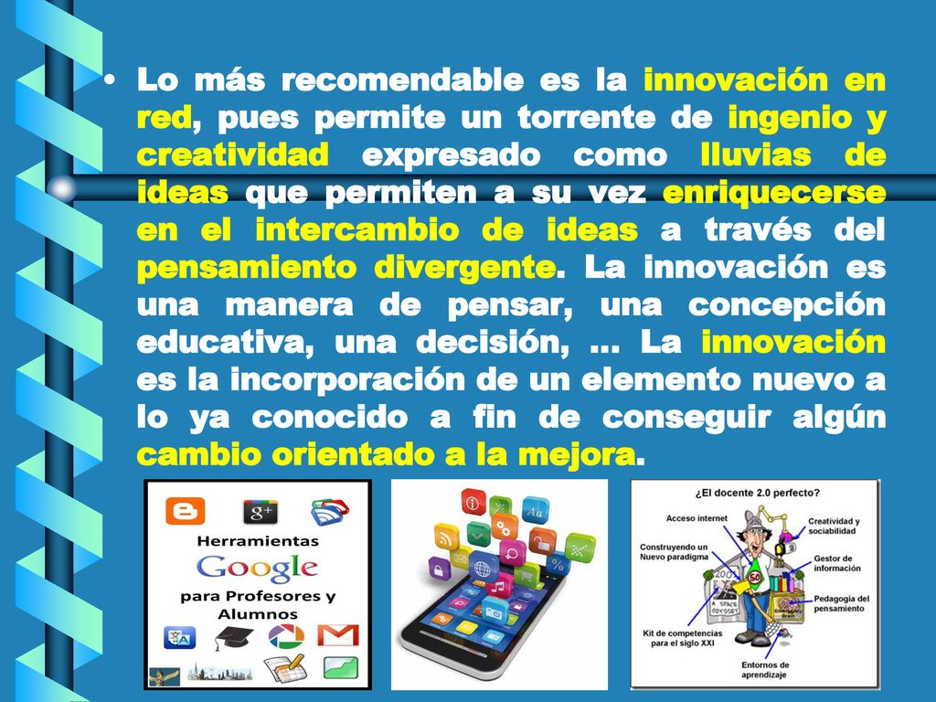 Lo más recomendable es la innovación en red, pues permite un torrente de ingenio y creatividad expresado como lluvias de ideas que permiten a su vez enriquecerse en el intercambio de ideas a través del pensamiento divergente.