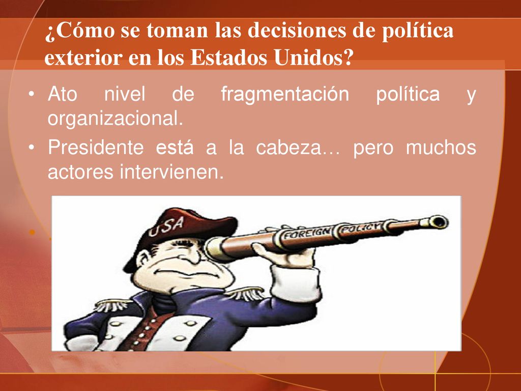 ¿Cómo se toman las decisiones de política exterior en los Estados Unidos