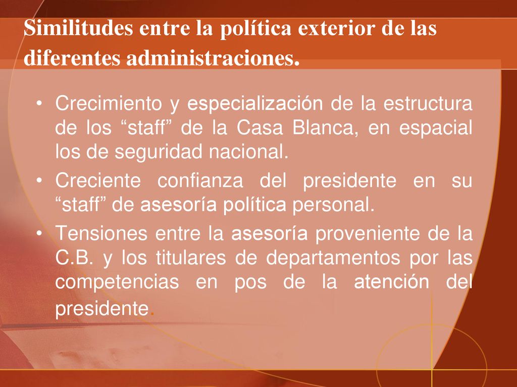 Similitudes entre la política exterior de las diferentes administraciones.