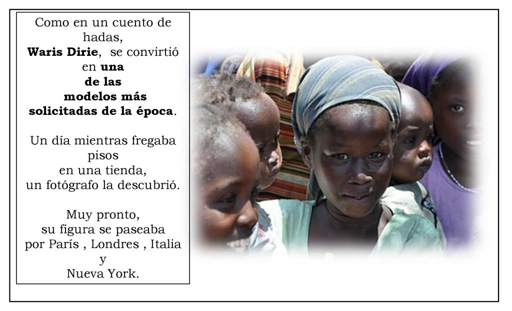 Como en un cuento de hadas, Waris Dirie, se convirtió en una de las