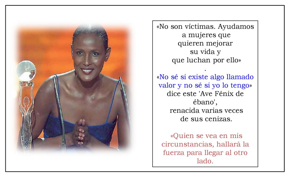 «No son víctimas. Ayudamos a mujeres que quieren mejorar su vida y