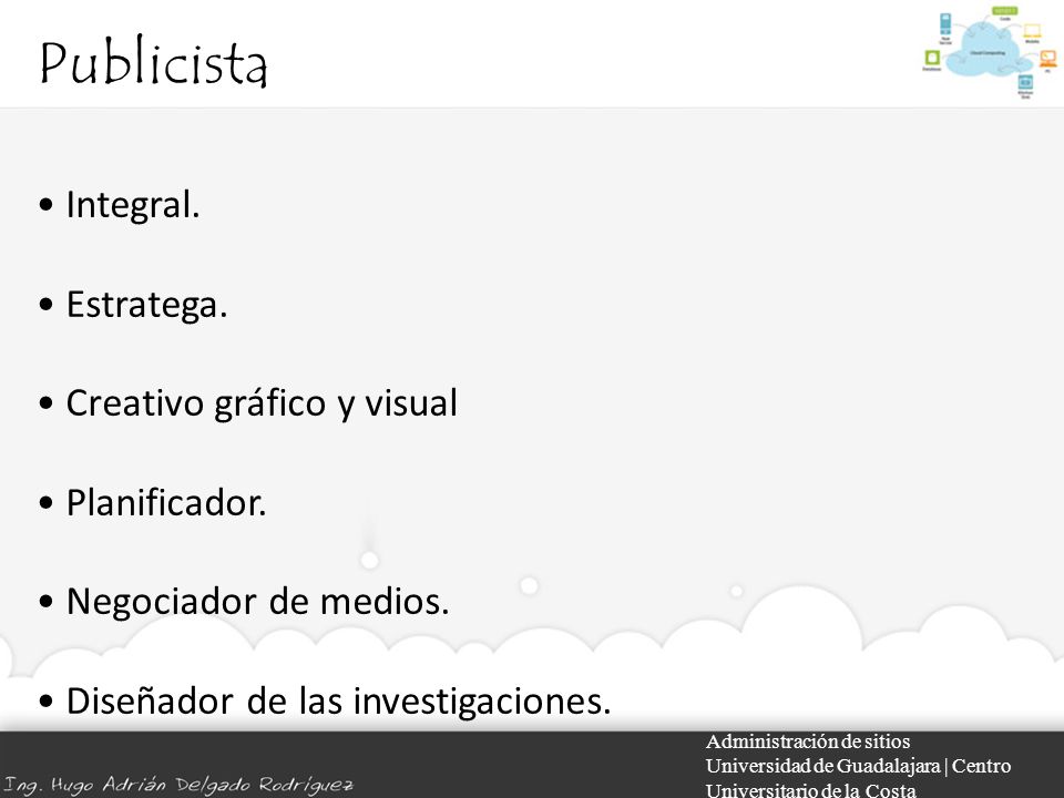 Publicista • Integral. • Estratega. • Creativo gráfico y visual