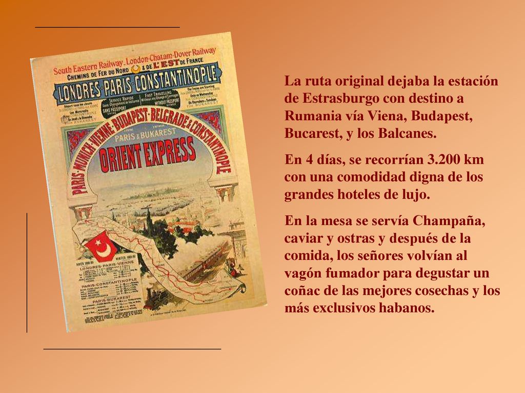 La ruta original dejaba la estación de Estrasburgo con destino a Rumania vía Viena, Budapest, Bucarest, y los Balcanes.