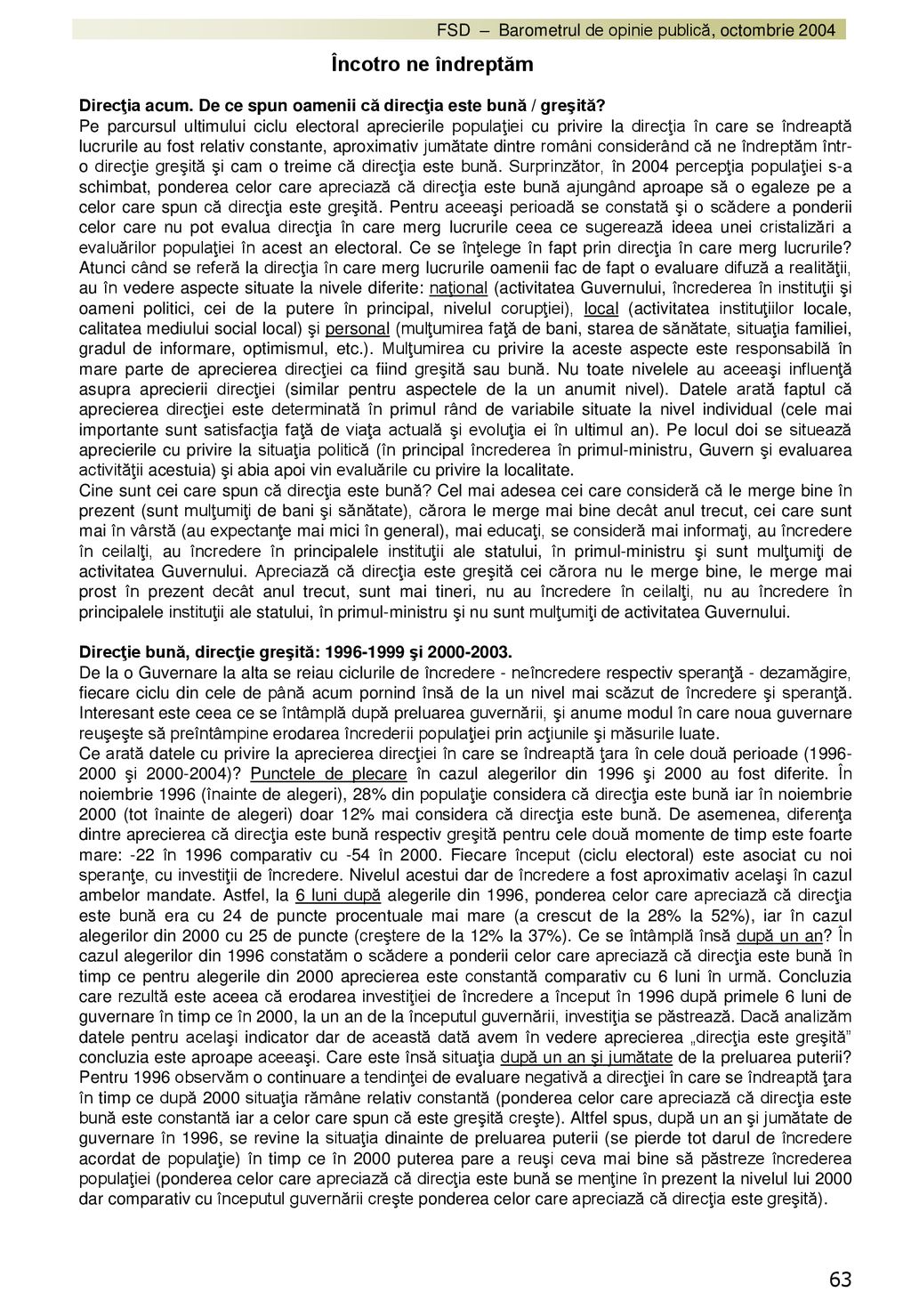 Încotro ne îndreptăm Direcţia acum. De ce spun oamenii că direcţia este bună / greşită