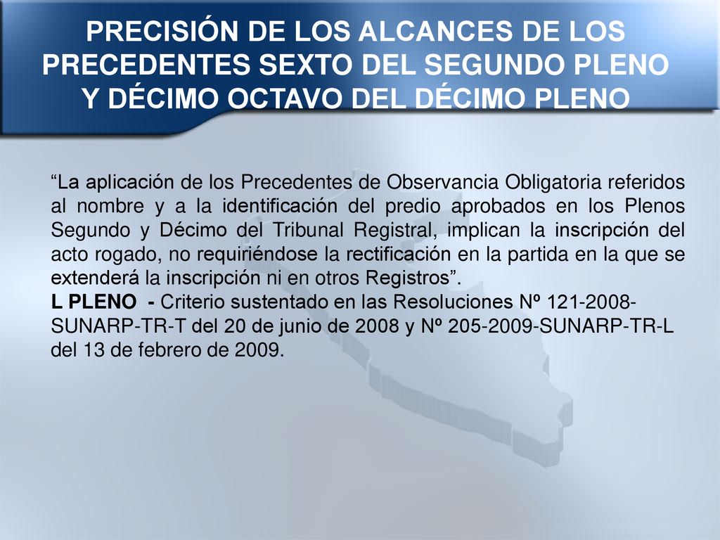 PRECISIÓN DE LOS ALCANCES DE LOS PRECEDENTES SEXTO DEL SEGUNDO PLENO Y DÉCIMO OCTAVO DEL DÉCIMO PLENO