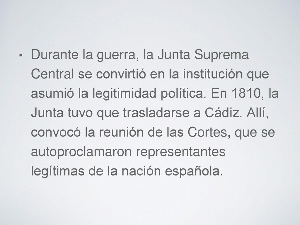 Durante la guerra, la Junta Suprema Central se convirtió en la institución que asumió la legitimidad política.