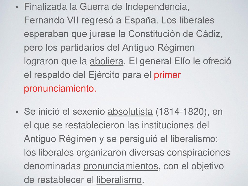 Finalizada la Guerra de Independencia, Fernando VII regresó a España