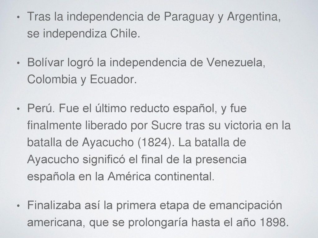 Tras la independencia de Paraguay y Argentina, se independiza Chile.