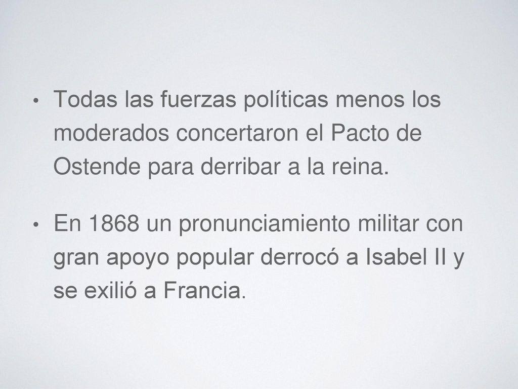 Todas las fuerzas políticas menos los moderados concertaron el Pacto de Ostende para derribar a la reina.