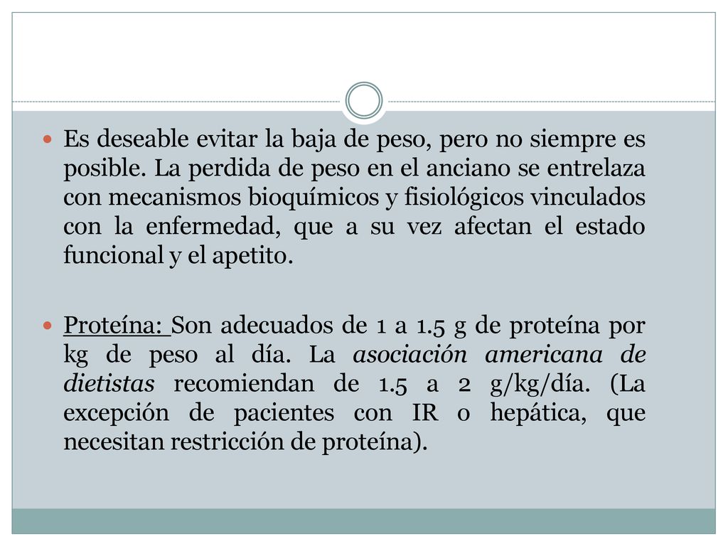 Es deseable evitar la baja de peso, pero no siempre es posible