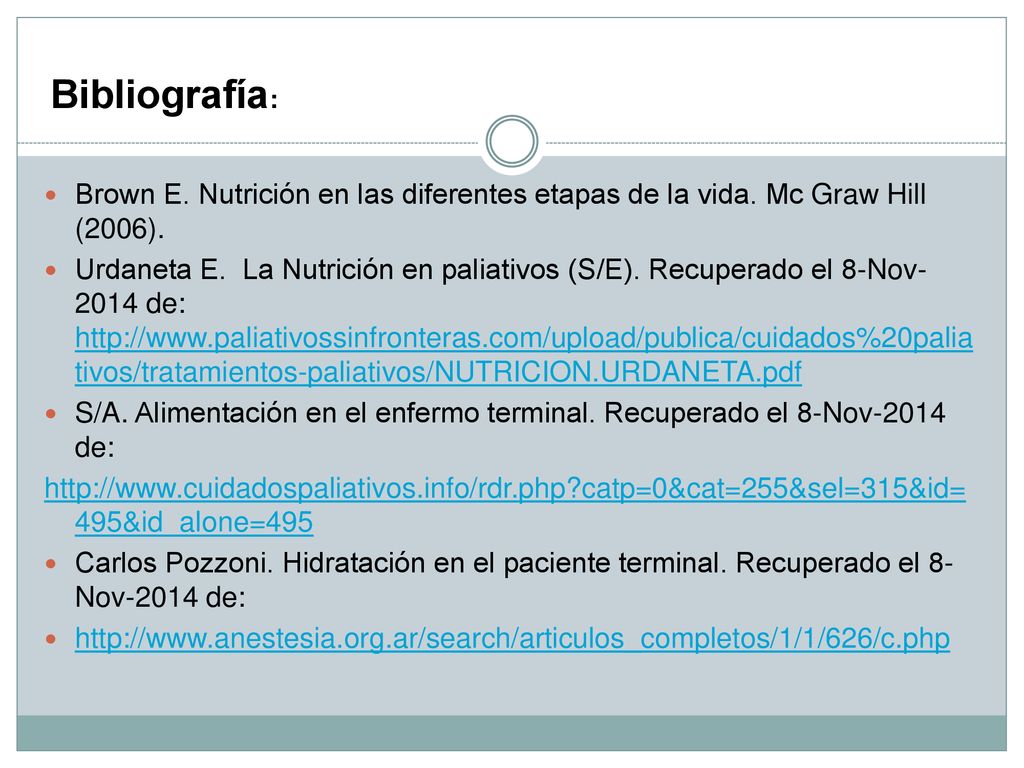 Bibliografía: Brown E. Nutrición en las diferentes etapas de la vida. Mc Graw Hill (2006).