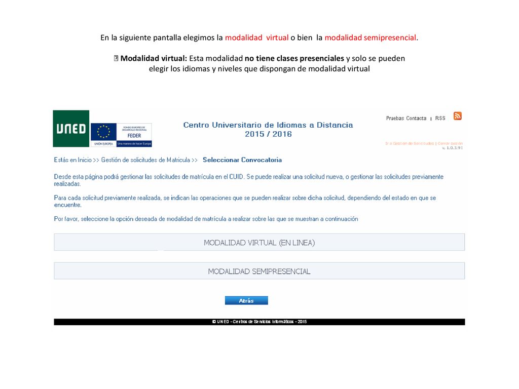 En la siguiente pantalla elegimos la modalidad virtual o bien la modalidad semipresencial.