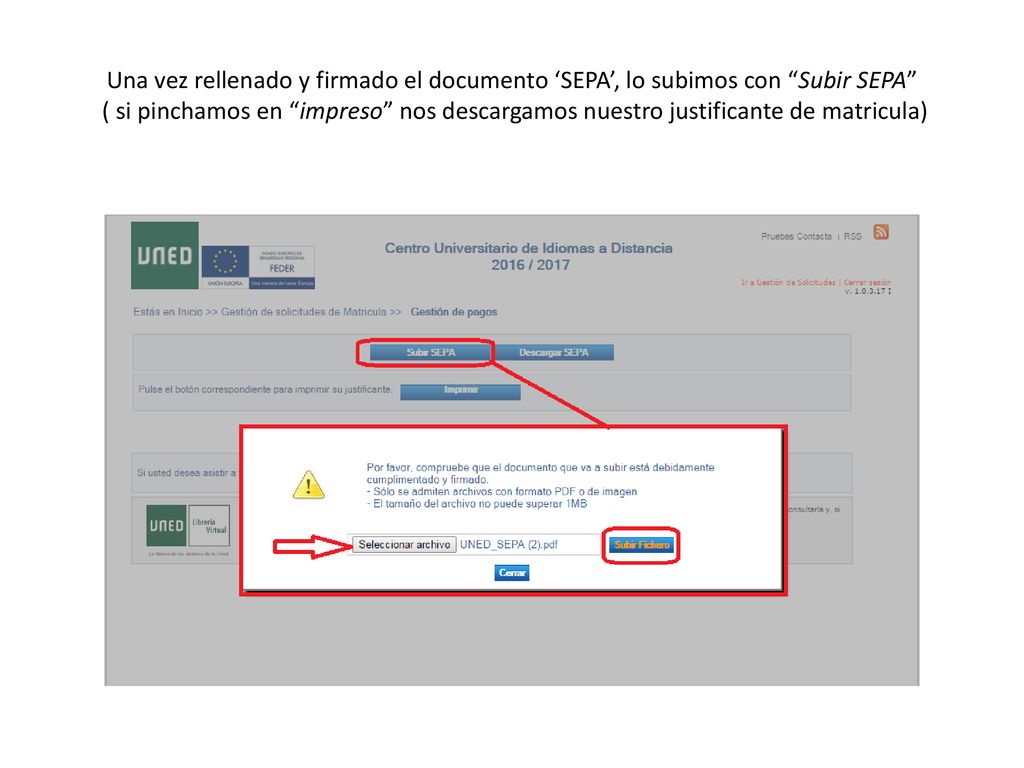 Una vez rellenado y firmado el documento ‘SEPA’, lo subimos con Subir SEPA ( si pinchamos en impreso nos descargamos nuestro justificante de matricula)