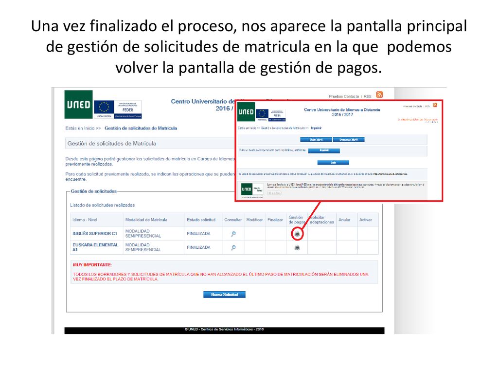 Una vez finalizado el proceso, nos aparece la pantalla principal de gestión de solicitudes de matricula en la que podemos volver la pantalla de gestión de pagos.