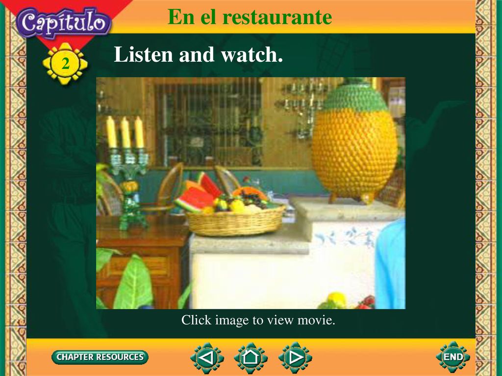 En el restaurante Listen and watch. Click image to view movie.