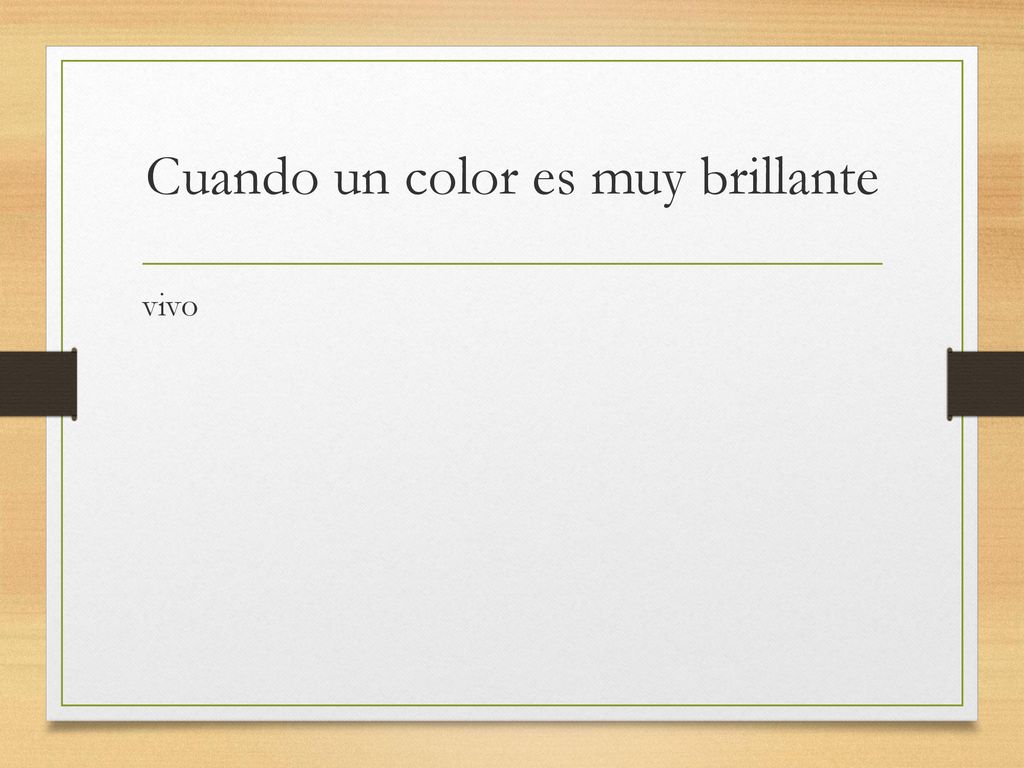 Cuando un color es muy brillante