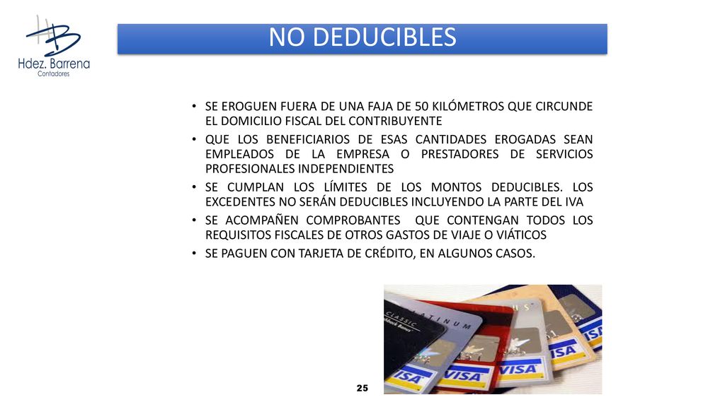 NO DEDUCIBLES SE EROGUEN FUERA DE UNA FAJA DE 50 KILÓMETROS QUE CIRCUNDE EL DOMICILIO FISCAL DEL CONTRIBUYENTE.