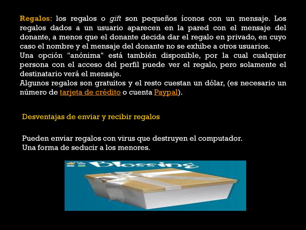 Regalos: los regalos o gift son pequeños íconos con un mensaje
