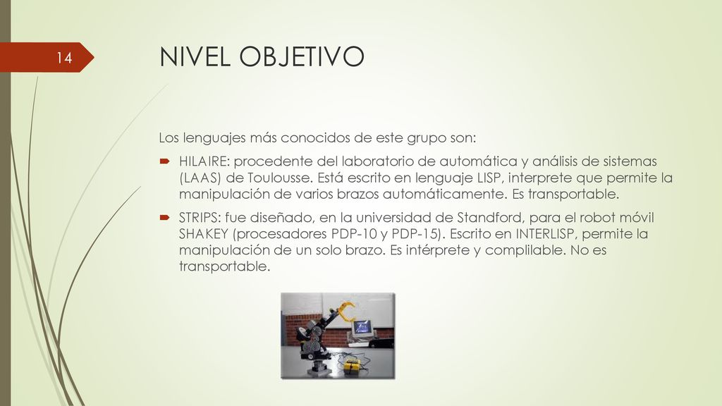 NIVEL OBJETIVO Los lenguajes más conocidos de este grupo son: