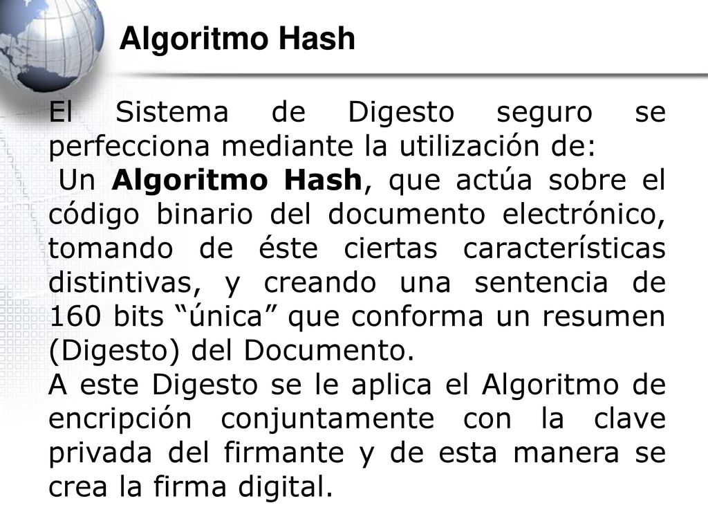 Algoritmo Hash El Sistema de Digesto seguro se perfecciona mediante la utilización de: