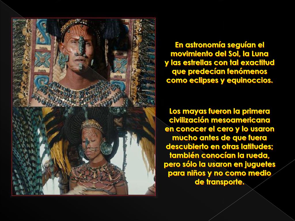 En astronomía seguían el movimiento del Sol, la Luna y las estrellas con tal exactitud que predecían fenómenos como eclipses y equinoccios.