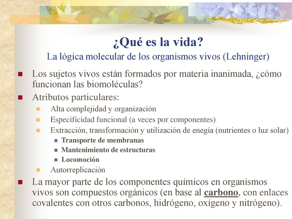 ¿Qué es la vida La lógica molecular de los organismos vivos (Lehninger)