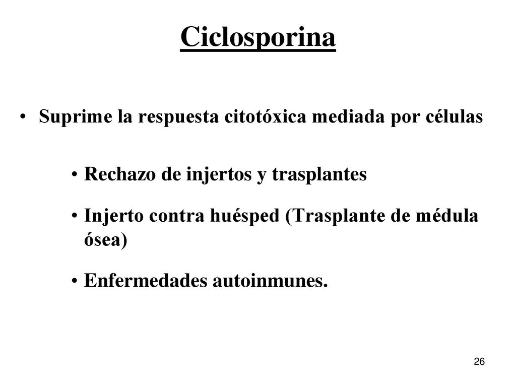 Ciclosporina Suprime la respuesta citotóxica mediada por células