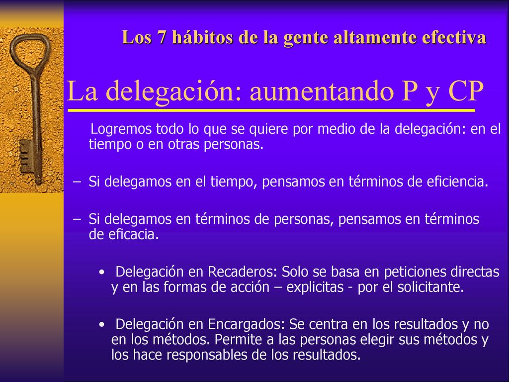 Los 7 hábitos de la gente altamente efectiva La delegación: aumentando P y CP