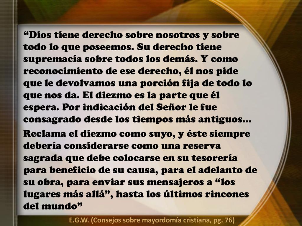 Dios tiene derecho sobre nosotros y sobre todo lo que poseemos