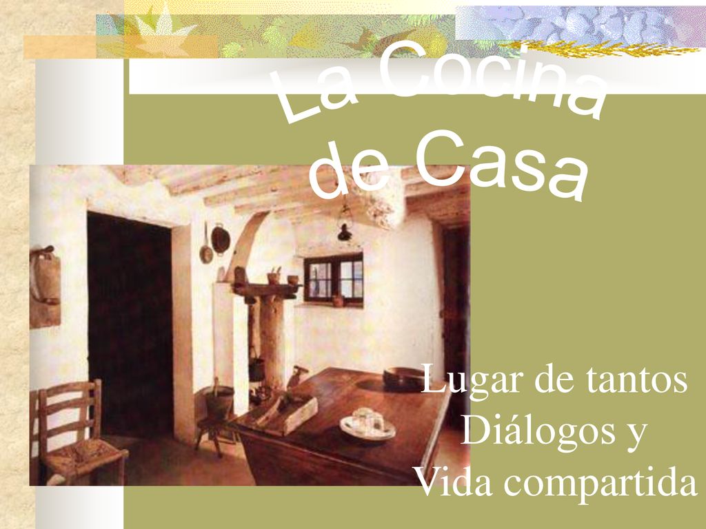 La Cocina de Casa Lugar de tantos Diálogos y Vida compartida