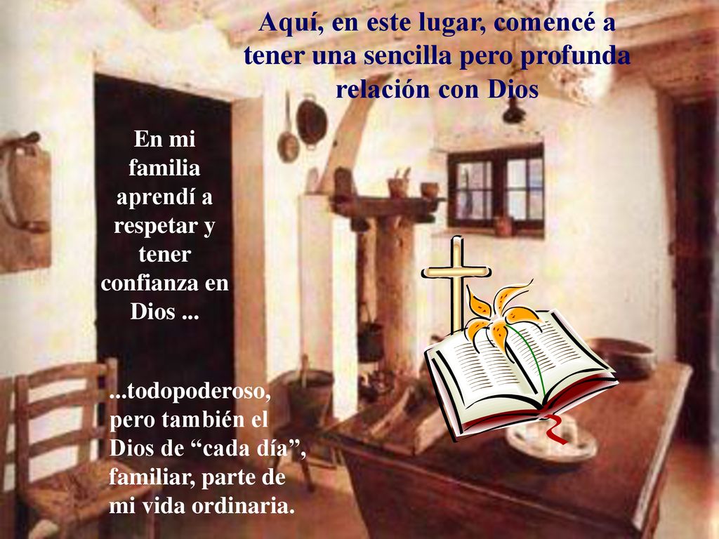 En mi familia aprendí a respetar y tener confianza en Dios ...