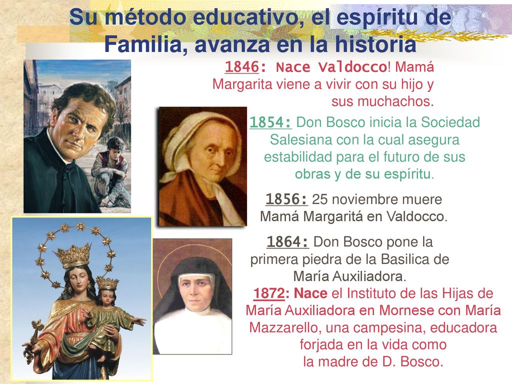 Su método educativo, el espíritu de Familia, avanza en la historia
