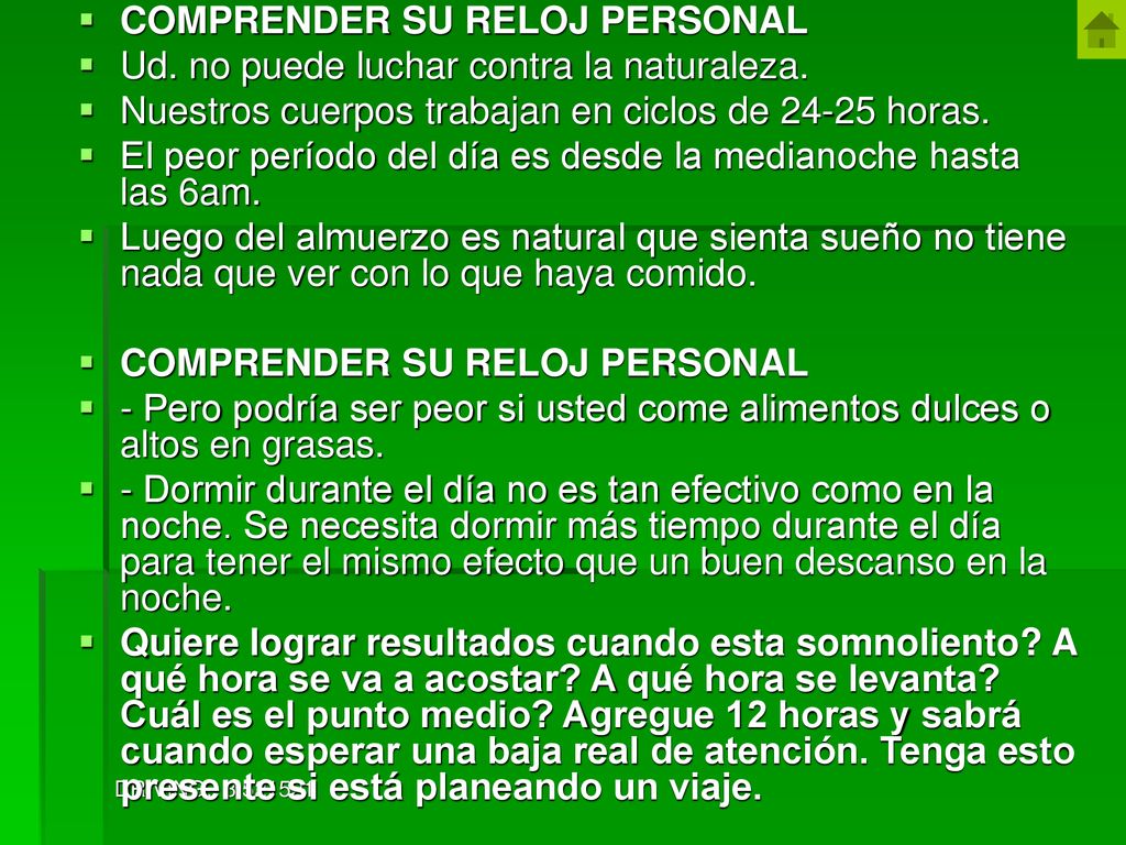 COMPRENDER SU RELOJ PERSONAL Ud. no puede luchar contra la naturaleza.