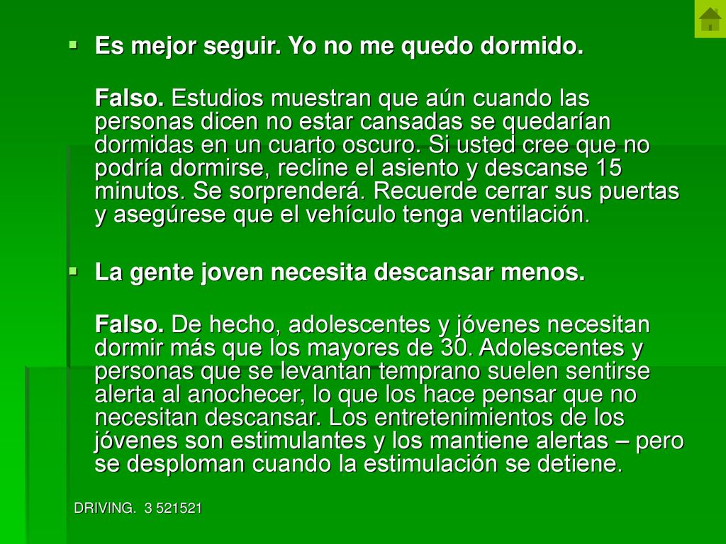 Es mejor seguir. Yo no me quedo dormido.