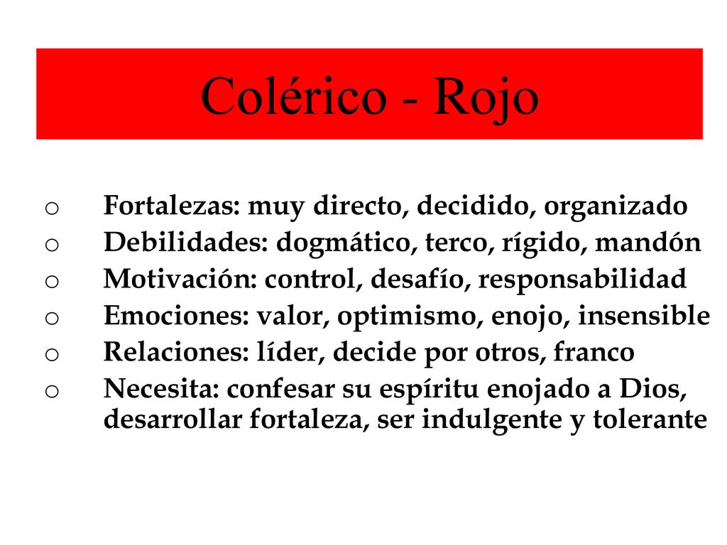 Colérico - Rojo Fortalezas: muy directo, decidido, organizado