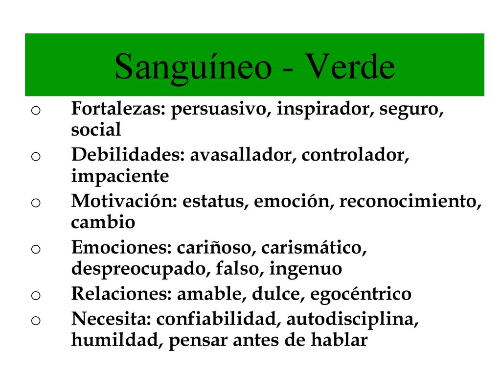 Sanguíneo - Verde Fortalezas: persuasivo, inspirador, seguro, social