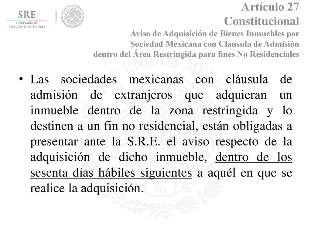 Artículo 27 Constitucional Aviso de Adquisición de Bienes Inmuebles por Sociedad Mexicana con Clausula de Admisión dentro del Área Restringida para fines No Residenciales