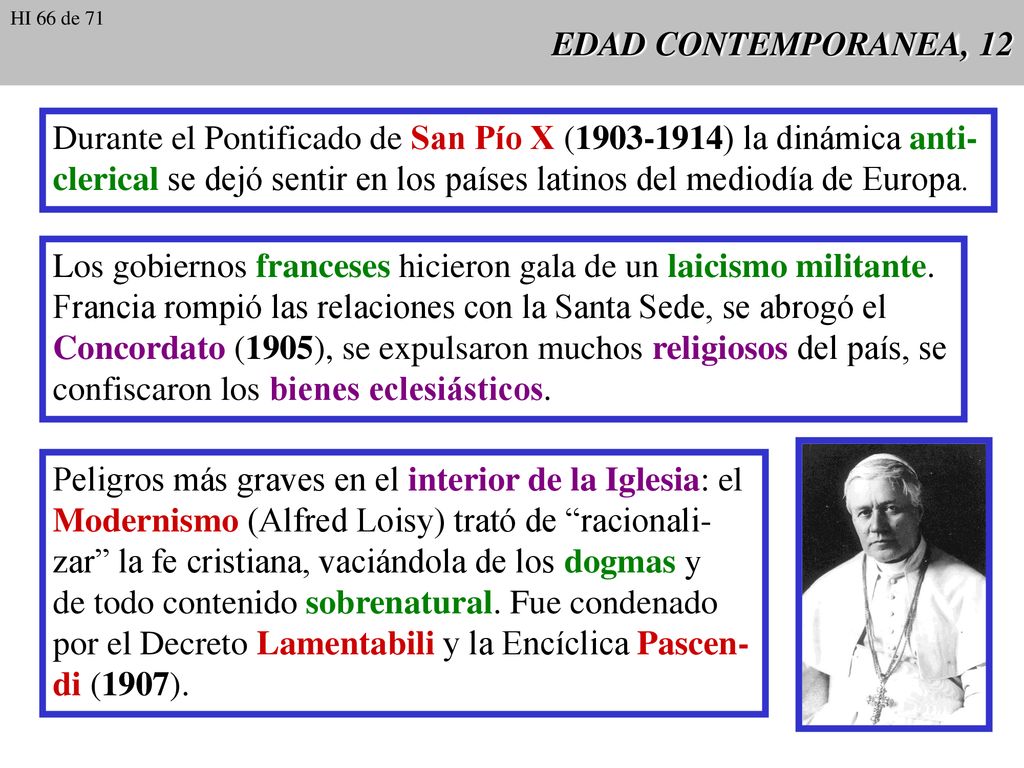 Durante el Pontificado de San Pío X ( ) la dinámica anti-