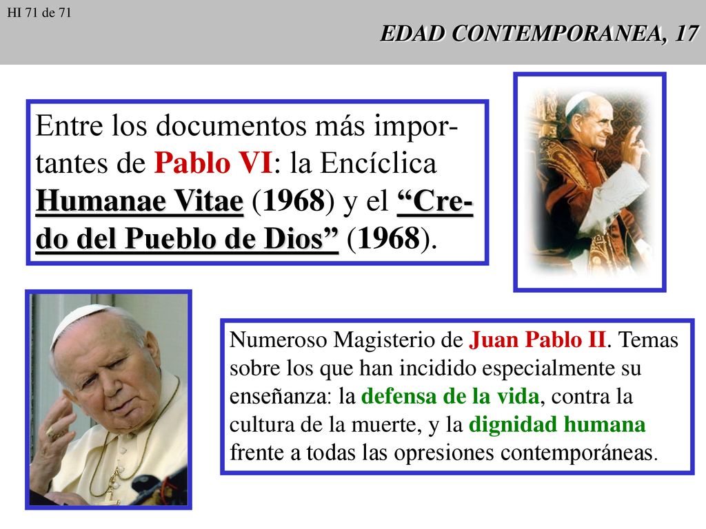 Entre los documentos más impor- tantes de Pablo VI: la Encíclica