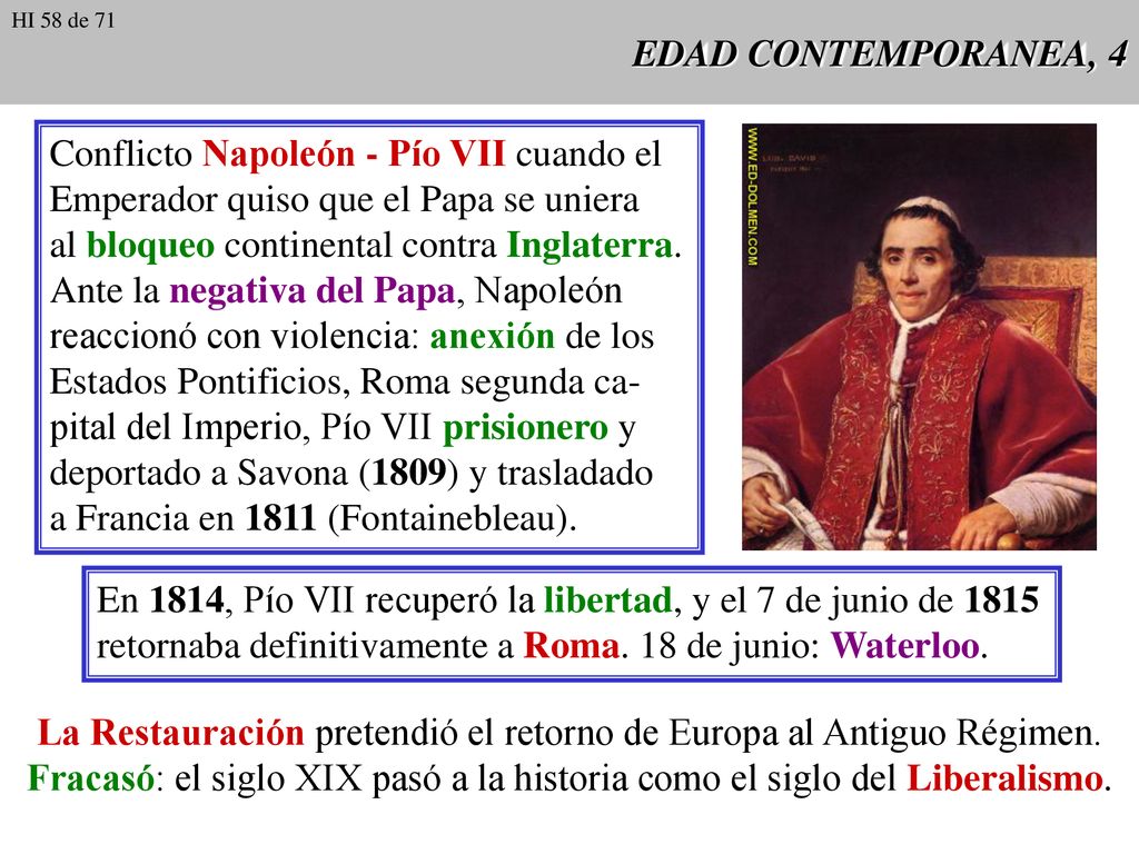 La Restauración pretendió el retorno de Europa al Antiguo Régimen.