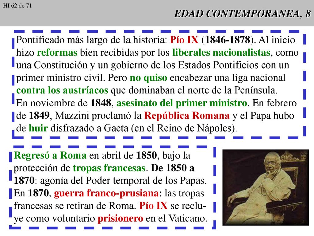 Pontificado más largo de la historia: Pío IX ( ). Al inicio