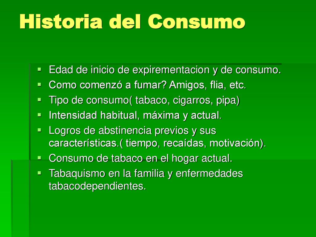 Historia del Consumo Edad de inicio de expirementacion y de consumo.