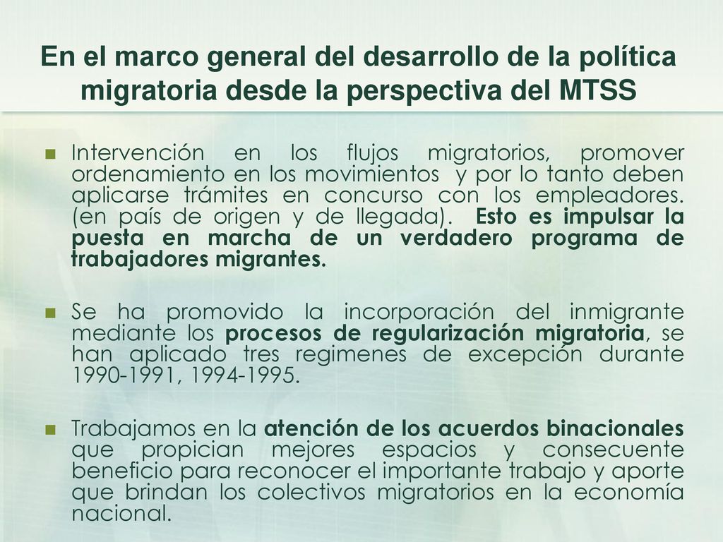 En el marco general del desarrollo de la política migratoria desde la perspectiva del MTSS