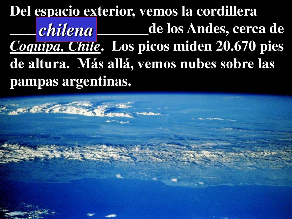 chilena Del espacio exterior, vemos la cordillera
